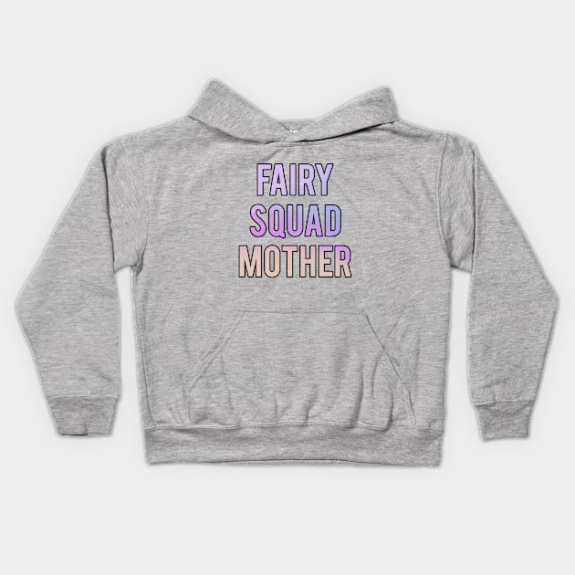 Fairy Squad Mother Kids Hoodie by GrooveDust